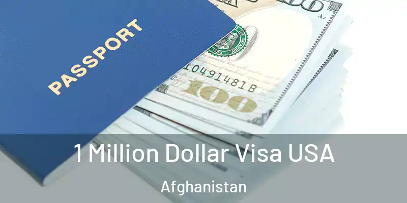 1 Million Dollar Visa USA Afghanistan