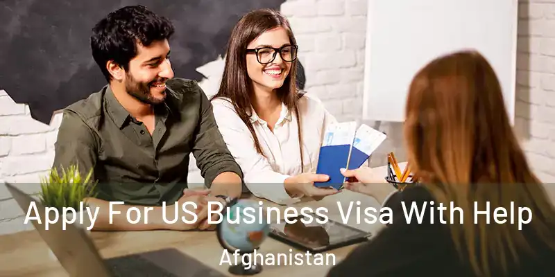 Apply For US Business Visa With Help Afghanistan
