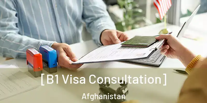  [B1 Visa Consultation] Afghanistan