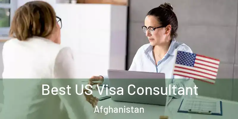 Best US Visa Consultant Afghanistan