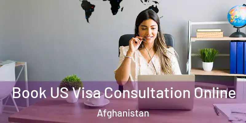 Book US Visa Consultation Online Afghanistan