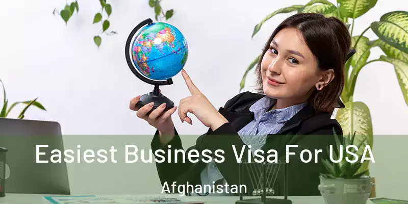 Easiest Business Visa For USA Afghanistan