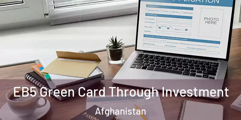 EB5 Green Card Through Investment Afghanistan