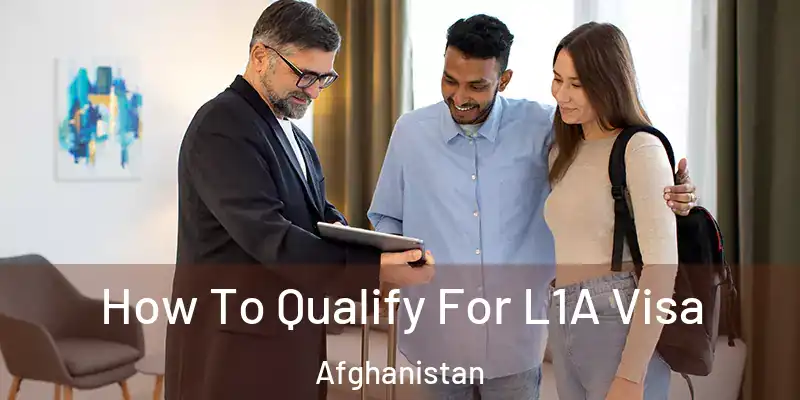 How To Qualify For L1A Visa Afghanistan