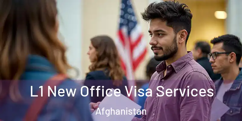 L1 New Office Visa Services Afghanistan