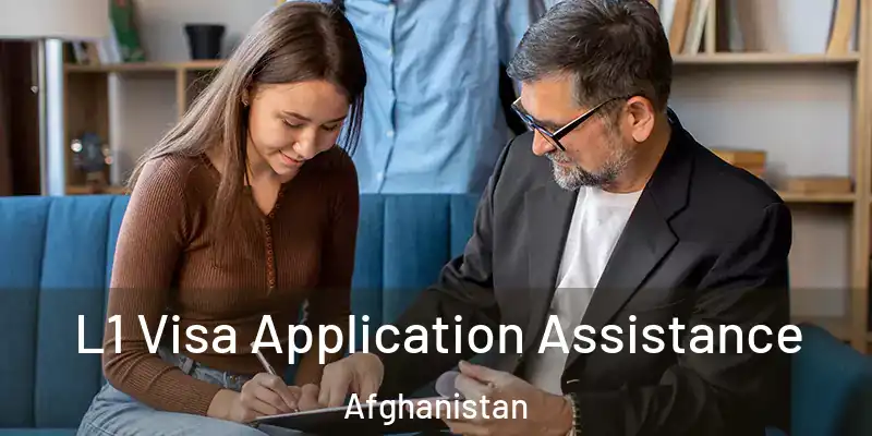 L1 Visa Application Assistance Afghanistan