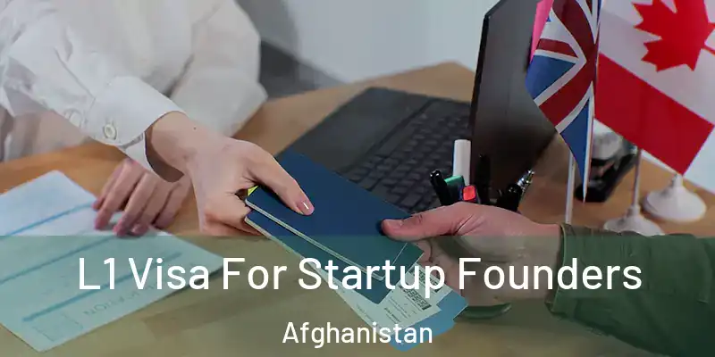 L1 Visa For Startup Founders Afghanistan
