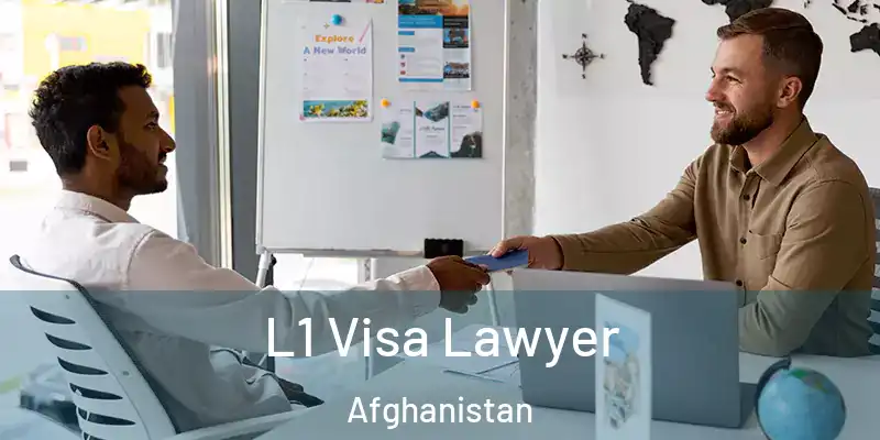 L1 Visa Lawyer Afghanistan