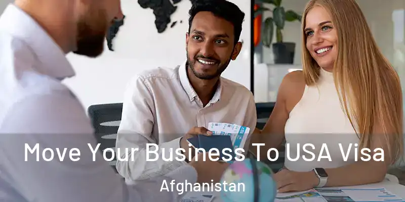 Move Your Business To USA Visa Afghanistan