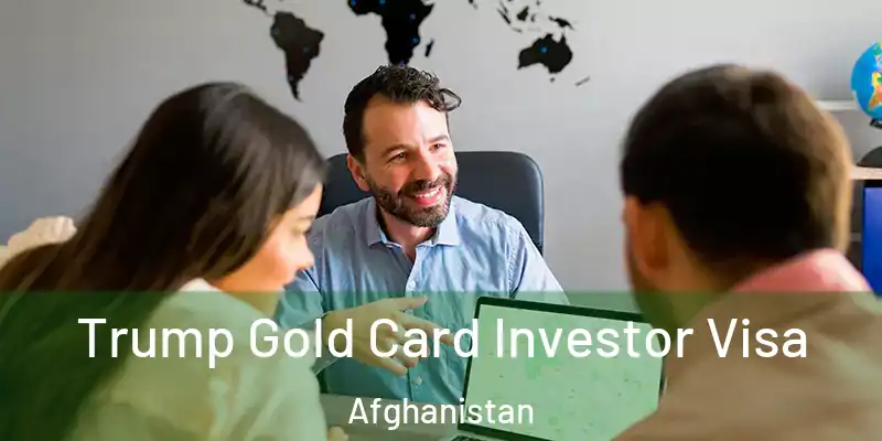Trump Gold Card Investor Visa Afghanistan