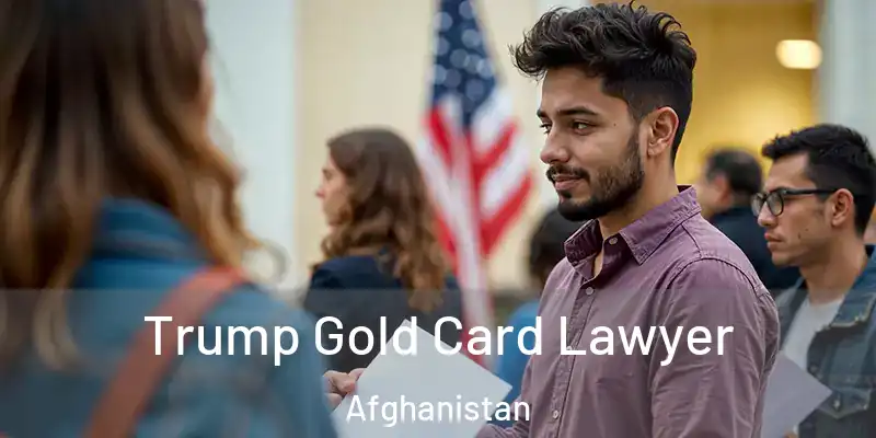 Trump Gold Card Lawyer Afghanistan
