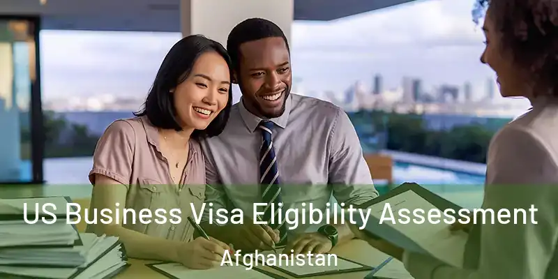 US Business Visa Eligibility Assessment Afghanistan