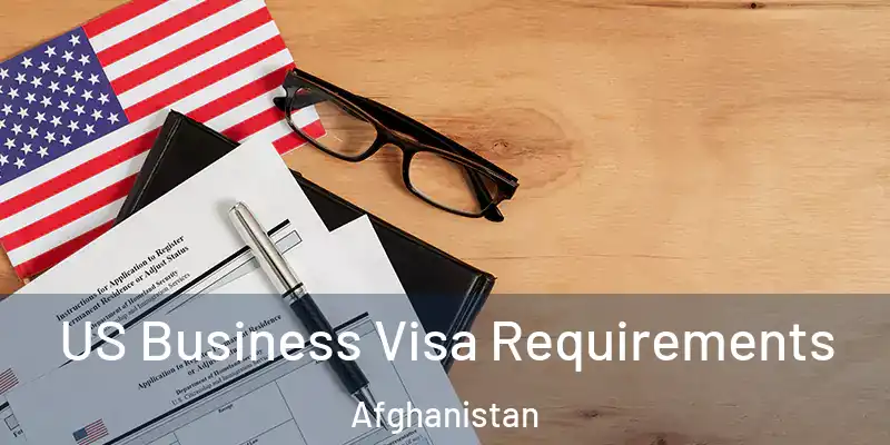 US Business Visa Requirements Afghanistan