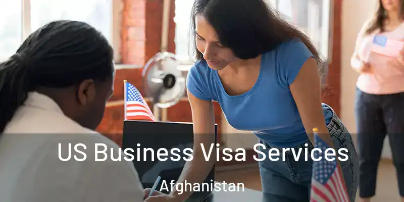US Business Visa Services Afghanistan