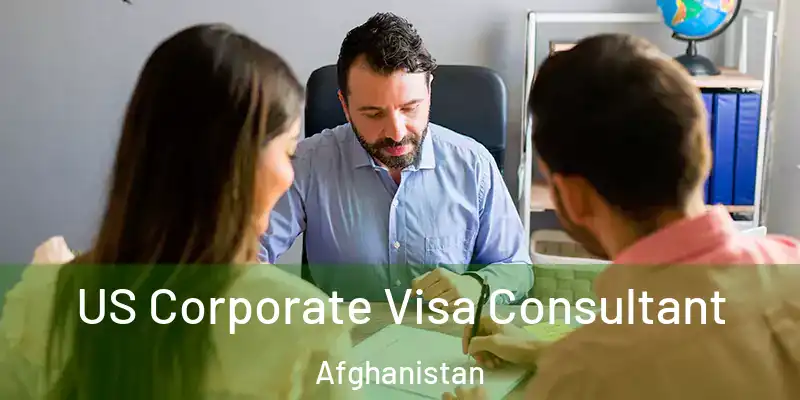 US Corporate Visa Consultant Afghanistan