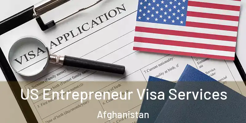 US Entrepreneur Visa Services Afghanistan