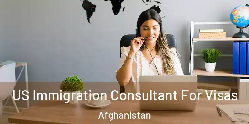 US Immigration Consultant For Visas Afghanistan