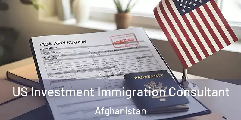 US Investment Immigration Consultant Afghanistan