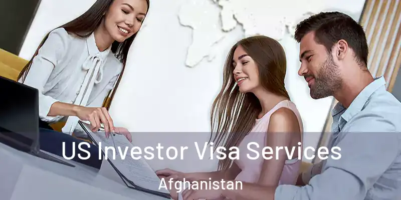 US Investor Visa Services Afghanistan