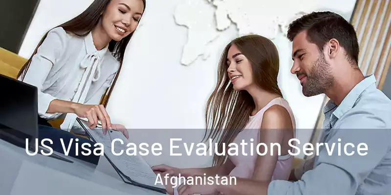 US Visa Case Evaluation Service Afghanistan