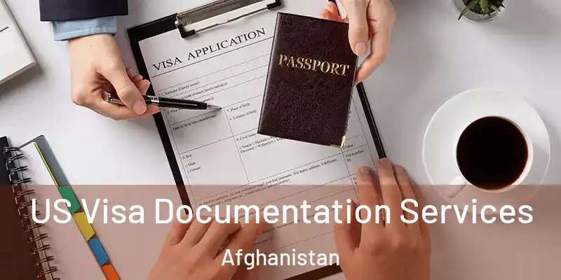 US Visa Documentation Services Afghanistan