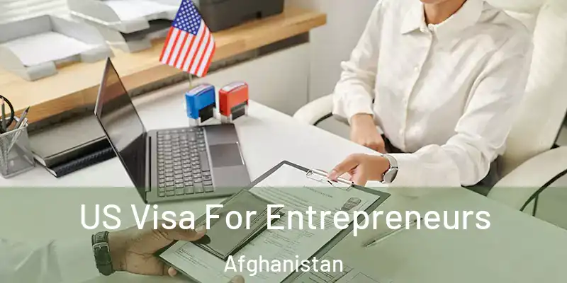 US Visa For Entrepreneurs Afghanistan