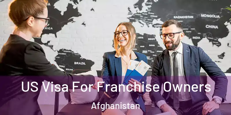 US Visa For Franchise Owners Afghanistan