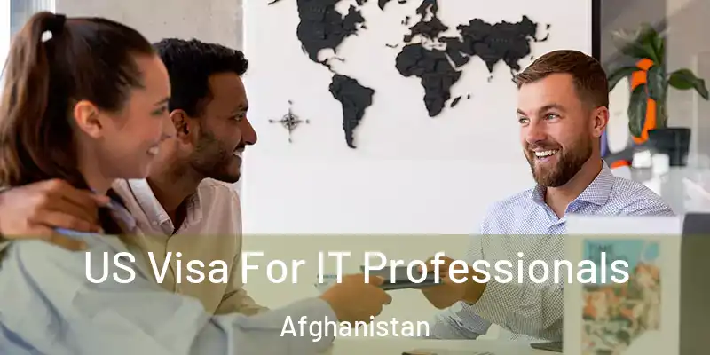 US Visa For IT Professionals Afghanistan