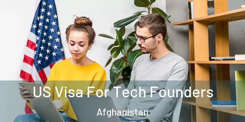 US Visa For Tech Founders Afghanistan